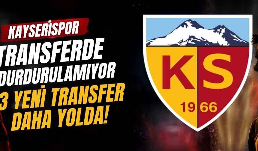Kayserispor transferde durdurulamıyor! 3 yeni transfer daha yolda
