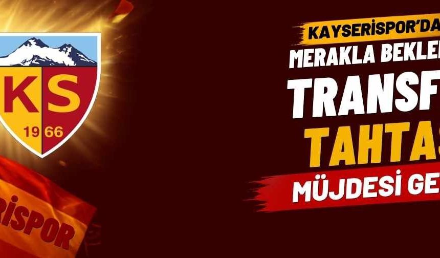 Kayserispor’da merakla beklenen transfer tahtası müjdesi geldi!