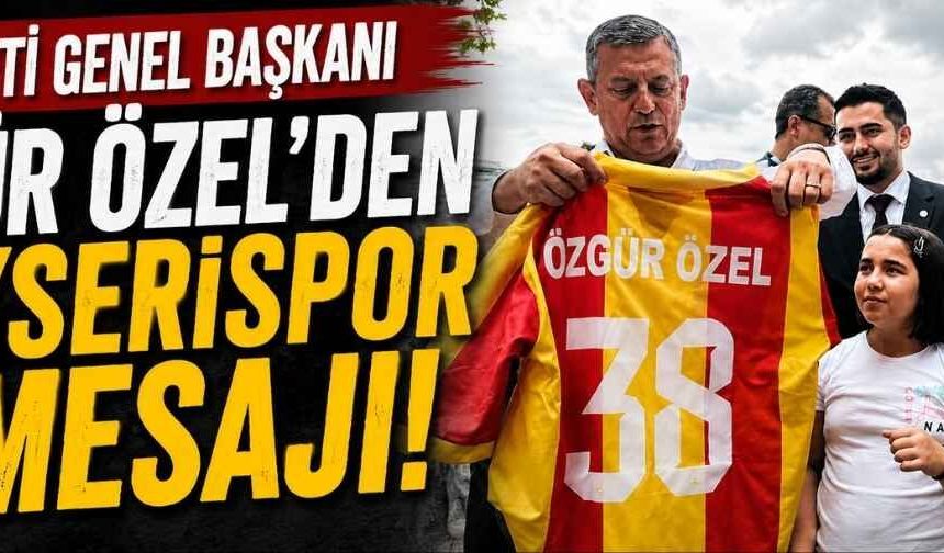 Yeni Parti Genel Başkanı Özgür Özel’den Kayserispor mesajı