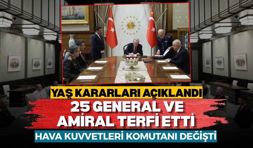 YAŞ kararları açıklandı: 25 General ve Amiral terfi etti, Hava Kuvvetleri Komutanı değişti