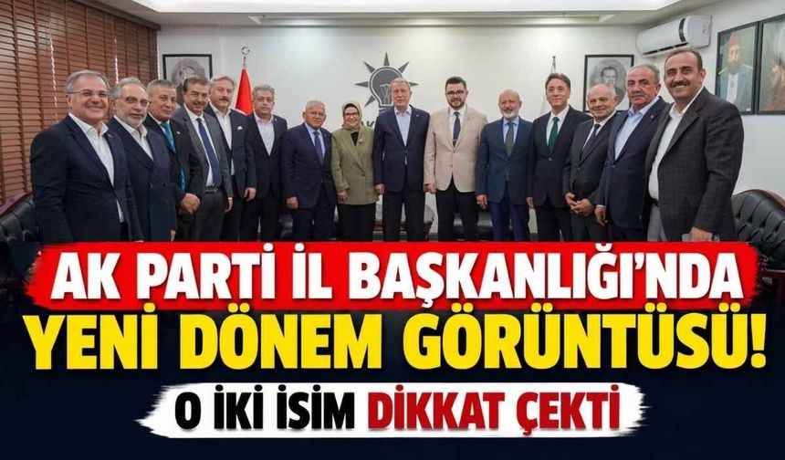 AK Parti İl Başkanlığı’nda yeni dönem görüntüsü! O iki isim dikkat çekti