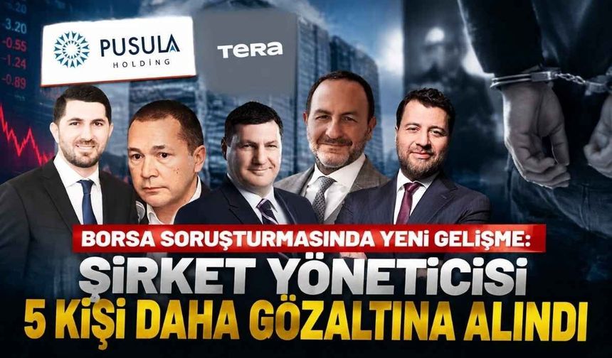 Borsa soruşturmasında yeni gelişme: Şirket yöneticisi 5 kişi daha gözaltına alındı