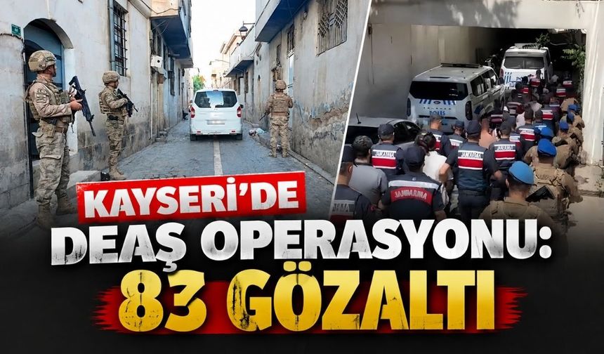 Kayseri dahil 28 ilde DEAŞ operasyonu: 83 gözaltı