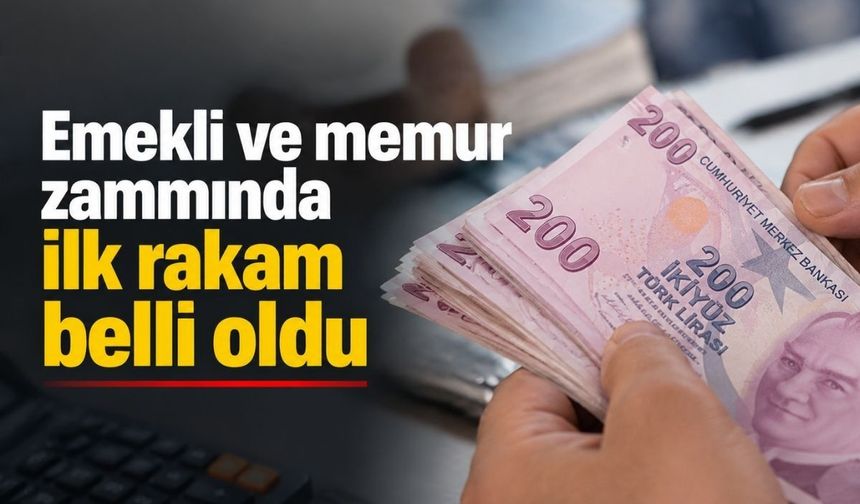Emekli ve memur zammında ilk rakam belli oldu