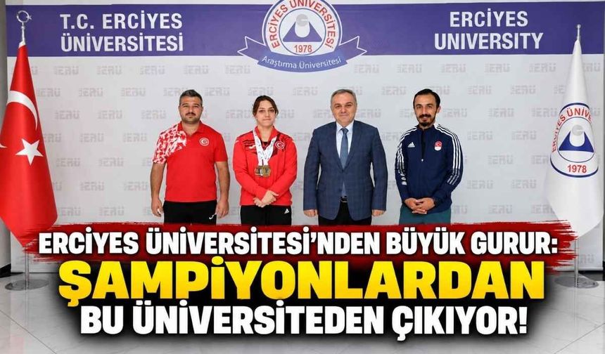 Erciyes Üniversitesi'nden büyük gurur: Şampiyonlardan bu üniversiteden çıkıyor!