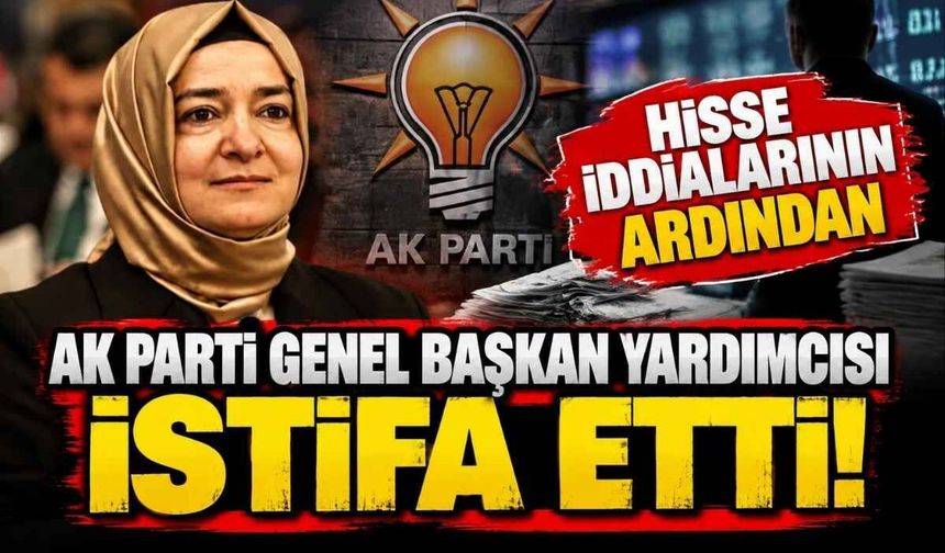 AKP Genel Başkan Yardımcısı Fatma Betül Sayan Kaya istifa etti!