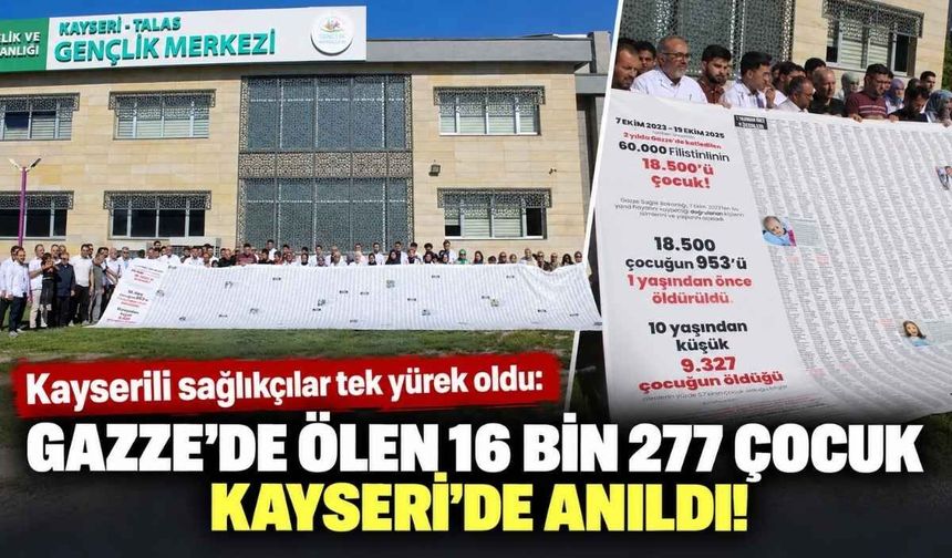 Kayserili sağlıçılar tek yürek oldu: Gazze'de ölen 16 bin 277 çocuk Kayseri'de anıldı!