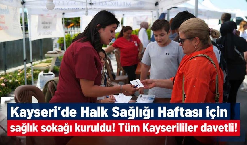 Kayseri'de 'Sağlık Sokağı' kuruldu! Tüm Kayserililer davetli: Hizmetler Ücretsiz
