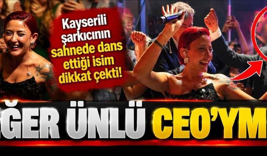 Kayserili şarkıcının sahnede dans ettiği isim dikkat çekti! Meğer ünlü CEO’ymuş