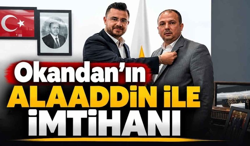 Okandan'ın  Alaaddin İle İmtihanı