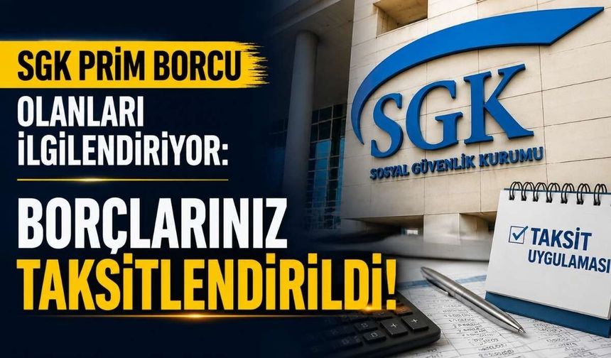 SGK prim borcu olanları ilgilendiriyor: 183 milyar liralık borç taksitlendirildi