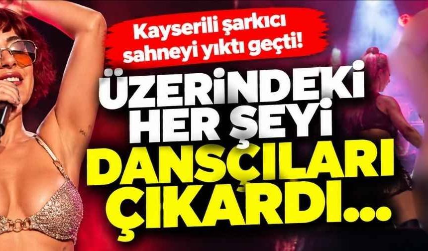 Kayserili şarkıcı sahneyi yıktı geçti! Dansçıları üzerindekileri çıkardı