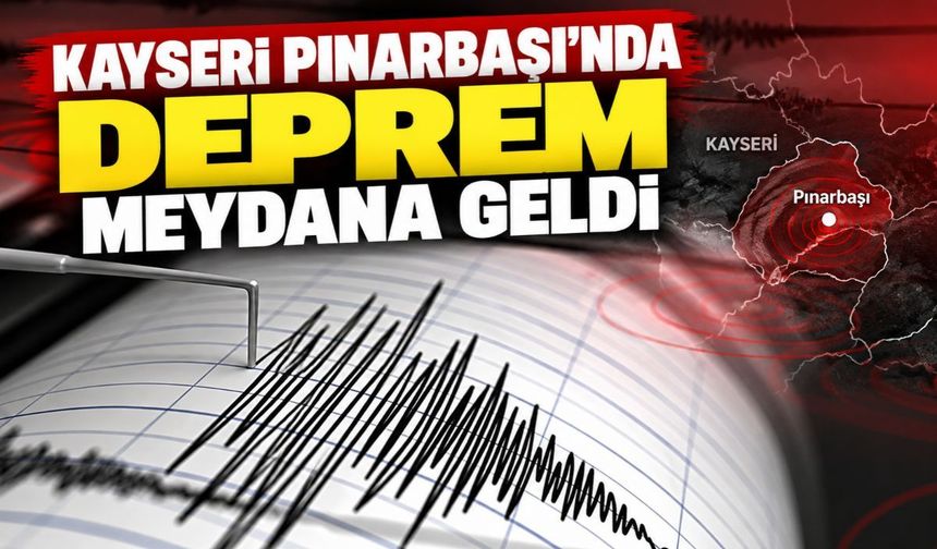 Kayseri Pınarbaşı'nda deprem meydana geldi