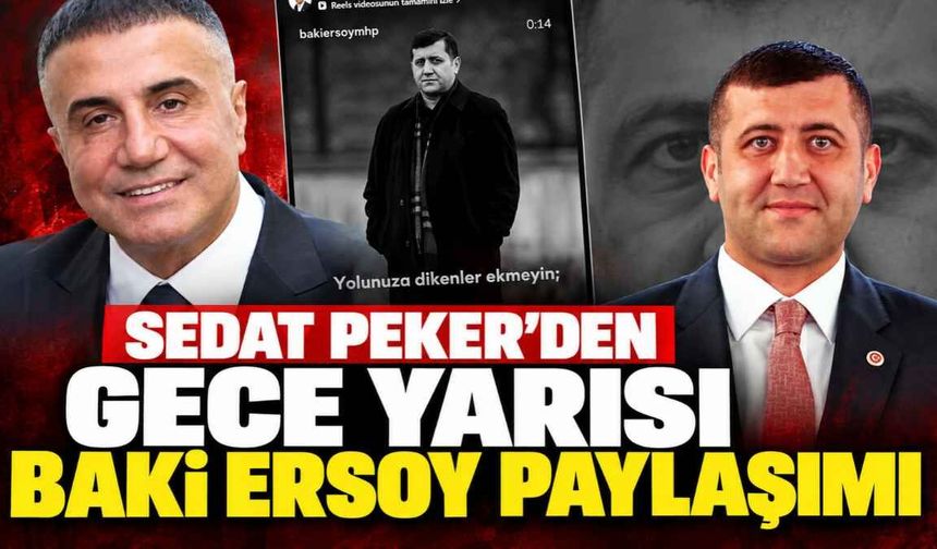 Sedat Peker’den gece yarısı Baki Ersoy paylaşımı!