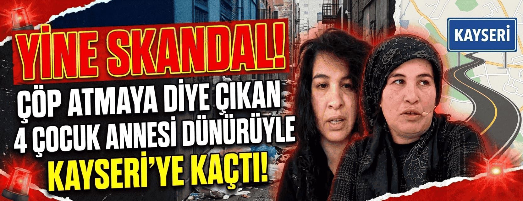 Çöp atmaya diye çıkan 4 çocuk annesi dünürüyle Kayseri'ye kaçtı!