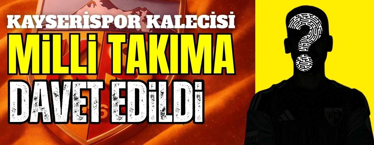 Kayserispor kalecisi milli takıma davet edildi
