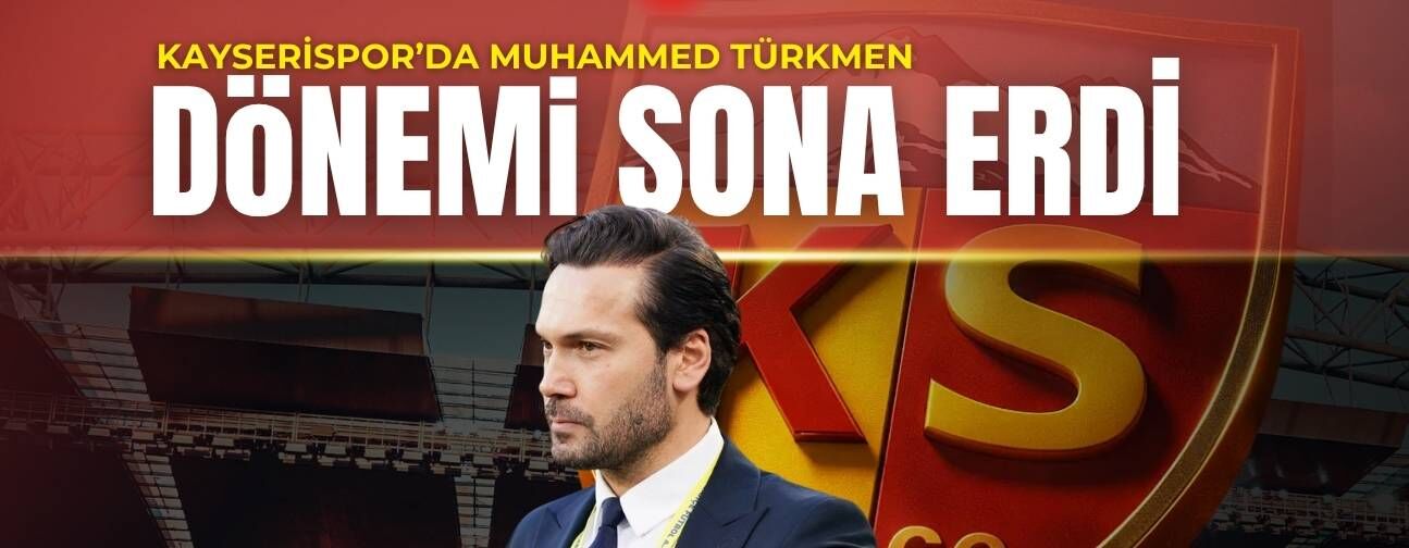 Kayserispor’da Muhammed Türkmen dönemi sona erdi