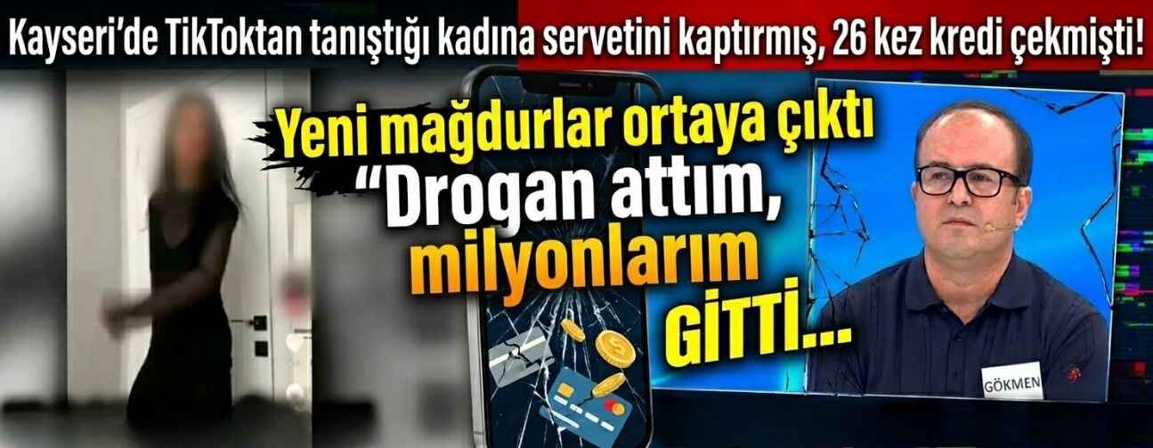 Kayseri'de TikToktan tanıştığı kadına servetini kaptırmıştı! Yeni mağdurlar ortaya çıktı