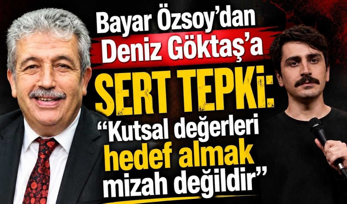 Bayar Özsoy'dan Deniz Göktaş'a sert tepki: "Kutsal değerleri hedef almak mizah değildir"