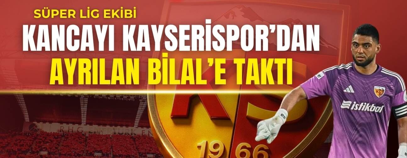 Kayserispor’dan ayrılan Bilal Bayazit’e Süper Lig ekibinden kanca