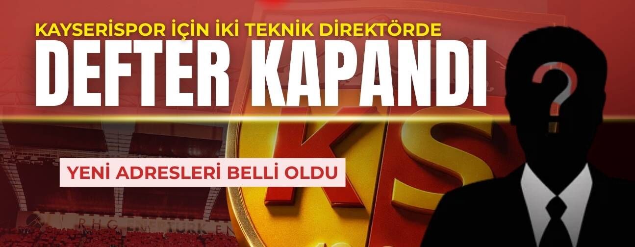 Kayserispor’un listesindeki iki teknik direktörün yeni takımı belli oldu: Defter kapandı