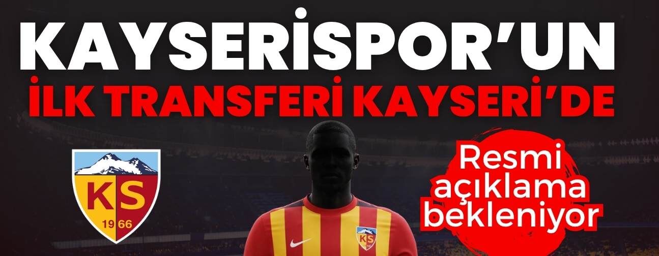 Kayserispor’un ilk transferi Kayseri’de