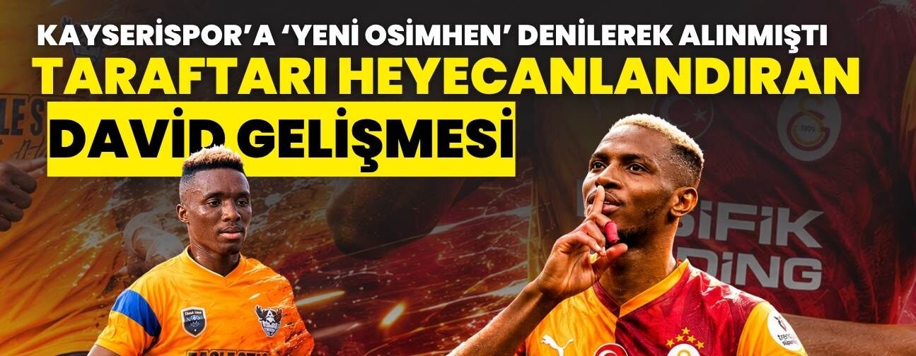 Kayserispor’a ‘Yeni Osimhen’ denilerek alınmıştı: Taraftarı heyecanlandıran Ebube David gelişmesi