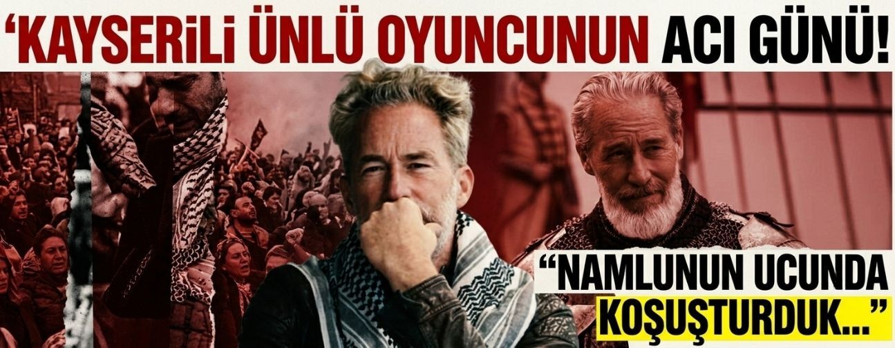 Kayserili ünlü oyuncu Sinan Albayrak'ın acı günü: Namlu uçlarında koşturduk!