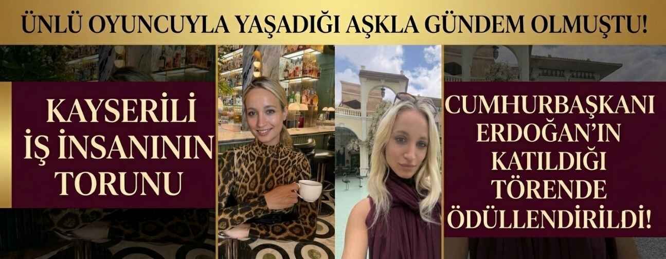 Kayserili iş insanının torunu Cumhurbaşkanı Erdoğan’ın katıldığı törende ödül aldı!