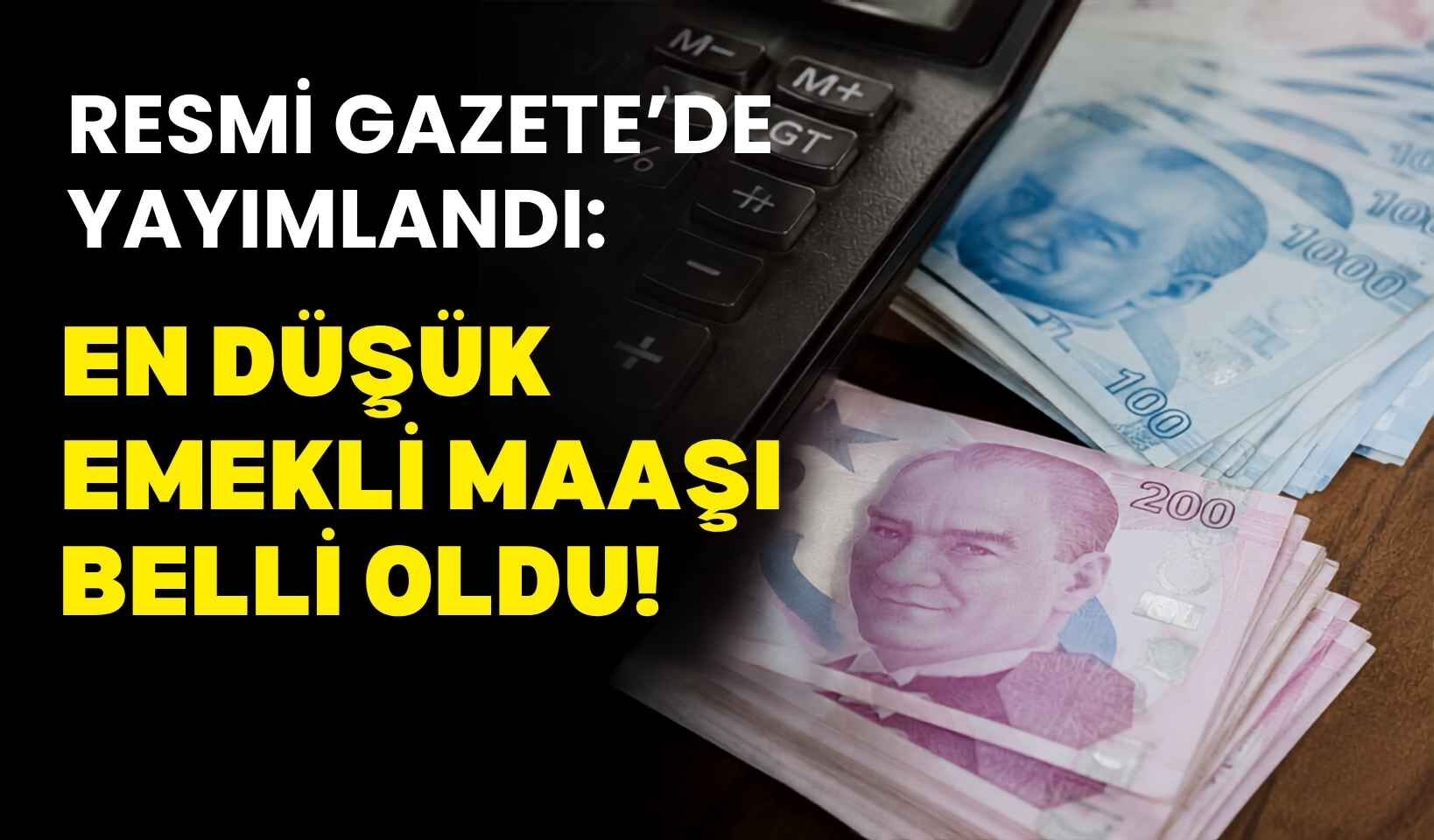 Resmi Gazete’de yayımlandı: En düşük emekli maaşı belli oldu