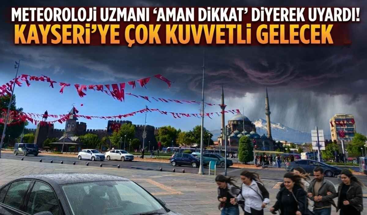 Meteoroloji uzmanı 'aman dikkat' diyerek uyardı! Kayseri’de kuvvetli rüzgâr bekleniyor