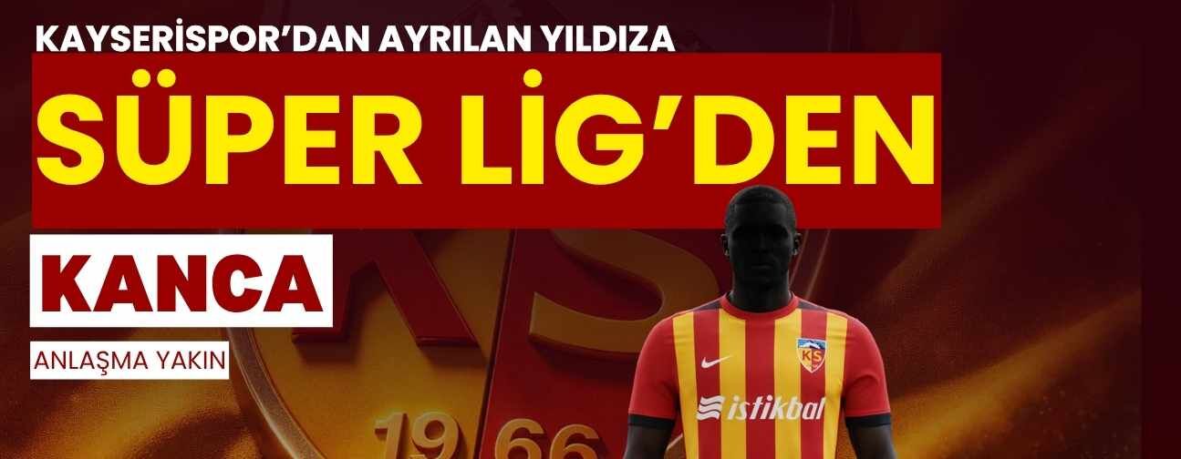 Kayserispor’dan ayrılan yıldıza Süper Lig’den kanca! Anlaşma yakın