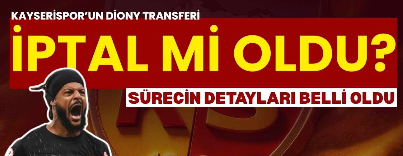 Kayserispor’da Lois Diony transferi iptal mi oldu? İşte sürecin detayları
