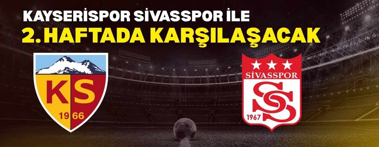 Kayserispor 2. Haftada Sivasspor ile karşılaşacak