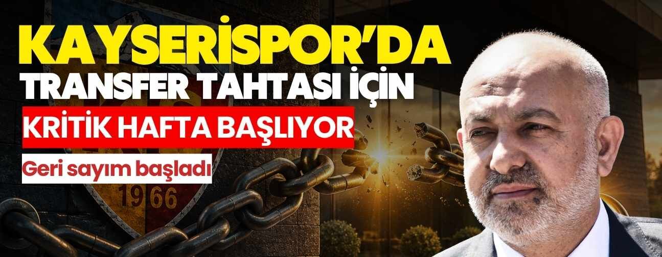 Kayserispor’da transfer tahtası için kritik hafta başlıyor! Geri sayım başladı