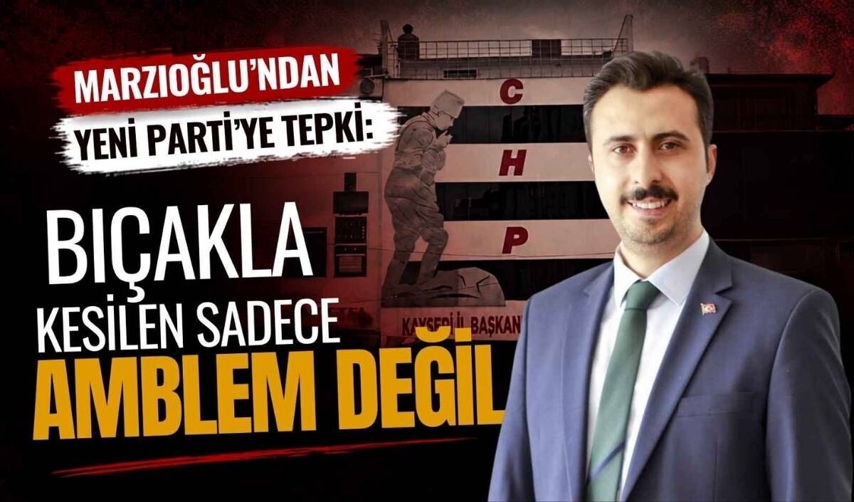 Marzıoğlu’ndan Yeni Parti’ye tepki: Bıçakla kesilen sadece amblem değil