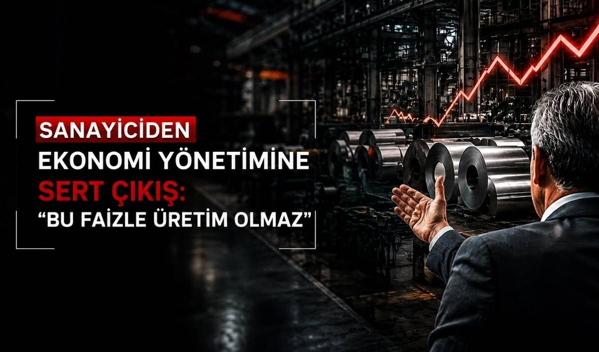 Sanayiciden ekonomi yönetimine sert çıkış: “Bu faizle üretim olmaz”