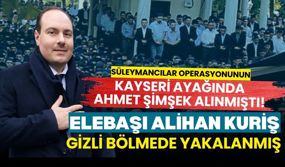 Kayseri ayağında Ahmet Şimşek alınmıştı! Elebaşı Alihan Kuriş gizli bölmede yakalanmış