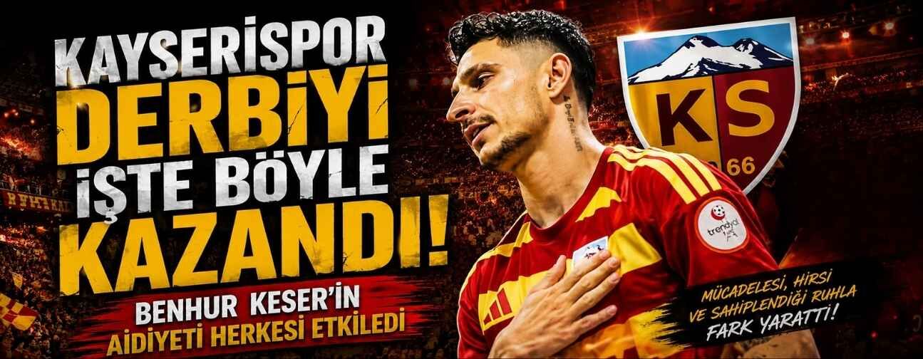 Kayserispor derbiyi işte böyle kazandı! Benhur Keser’in aidiyeti herkesi etkiledi