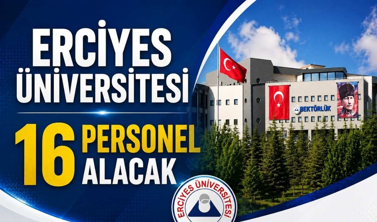 Erciyes Üniversitesi 16 sözleşmeli personel alacak: Başvurular başladı