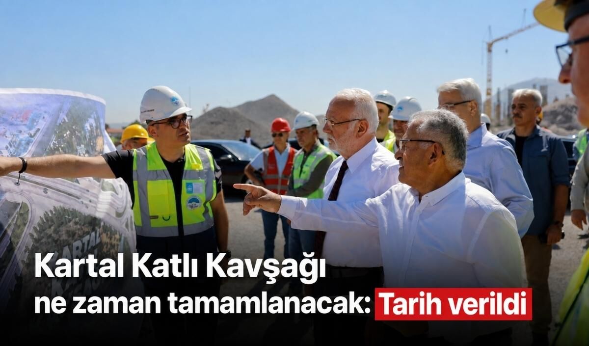 Kartal Katlı Kavşağı ne zaman tamamlanacak: Tarih verildi