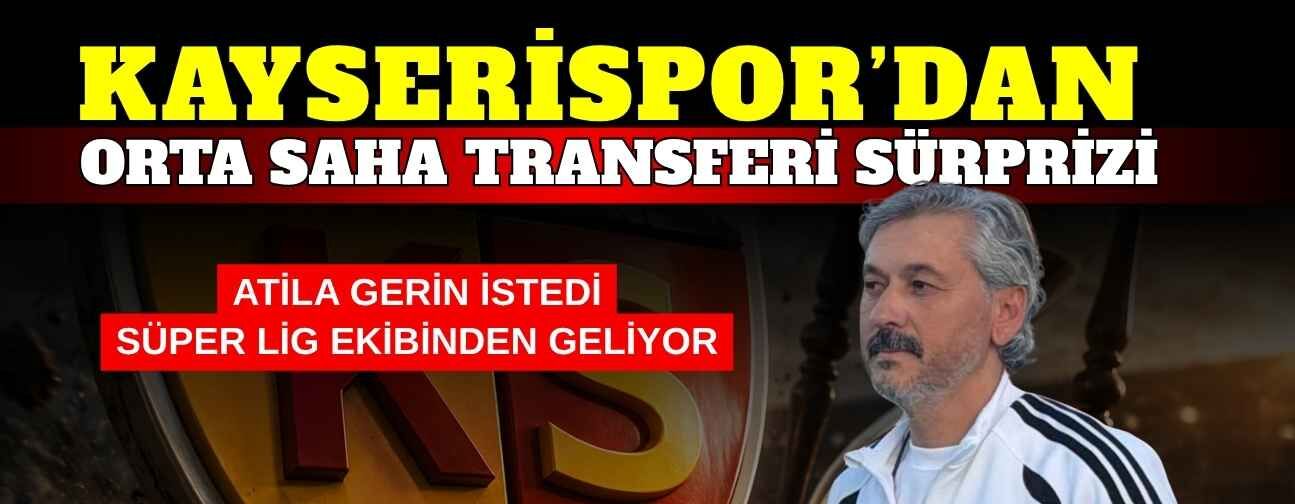 Kayserispor’dan orta sahaya transfer sürprizi! Atila Gerin istedi Süper Lig ekibinden geliyor