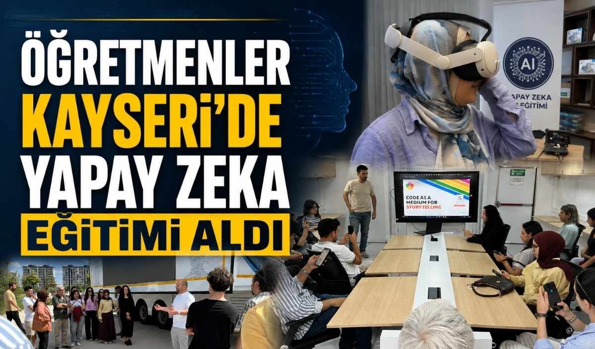 Öğretmenler Kayseri'de yapay zeka eğitimi aldı