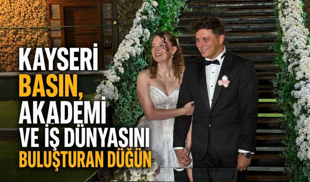 Eski BİK Kayseri Müdürü Başeğmez’in kızı, iş insanı Ayhan Şahin’in oğluyla dünyaevine girdi