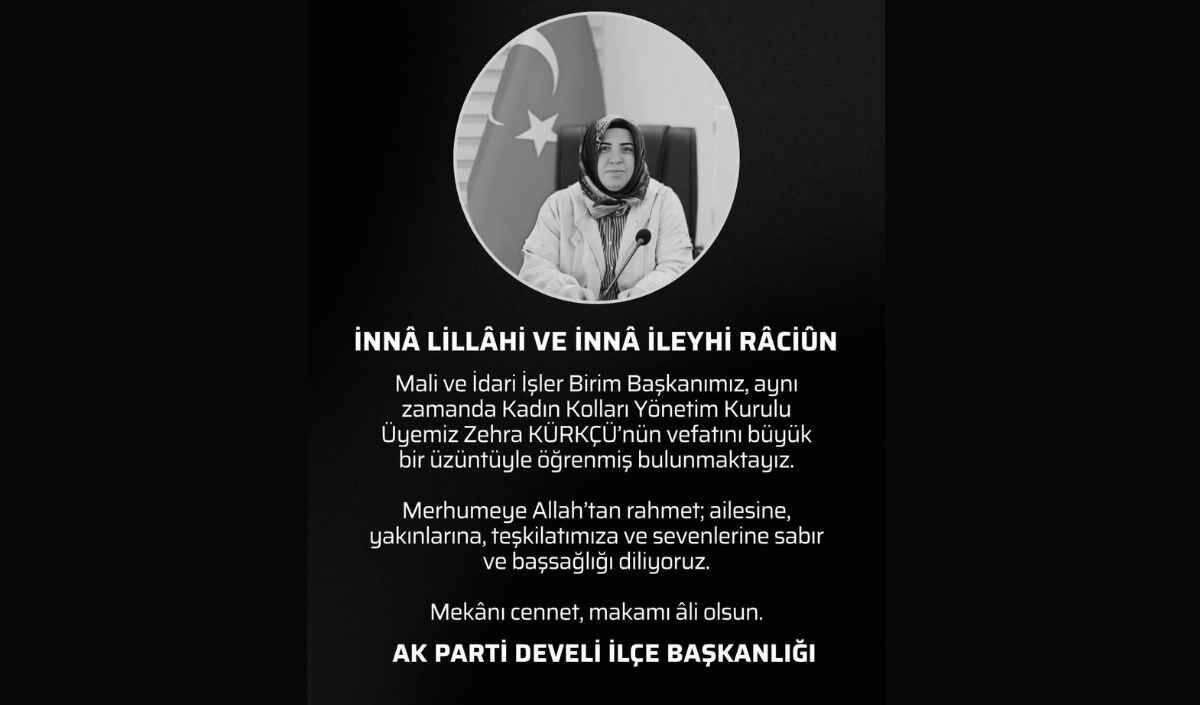 Ak Parti Develi’de Acı Kayıp Zehra Kürkçü Hayatını Kaybetti (1)