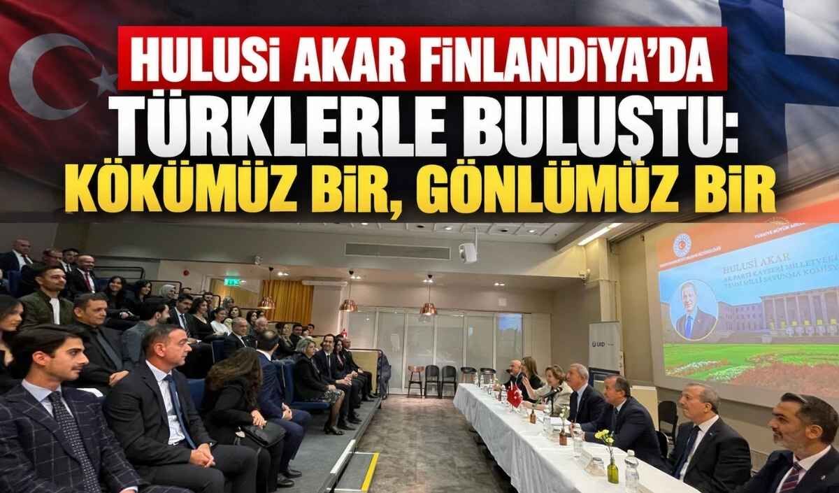 Hulusi Akar Finlandiya’da Türklerle buluştu: Kökümüz bir, gönlümüz bir