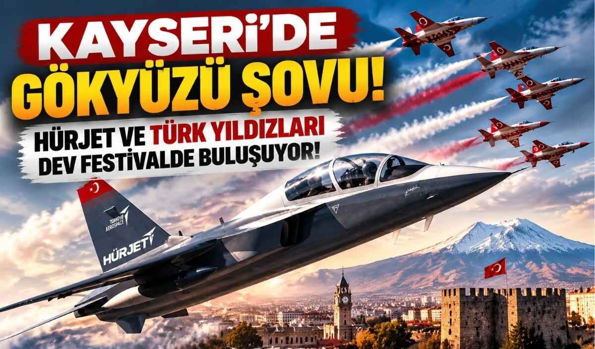 Kayseri’de gökyüzü şovu! Hürjet ve Türk Yıldızları BİLİMFEST’te buluşuyor