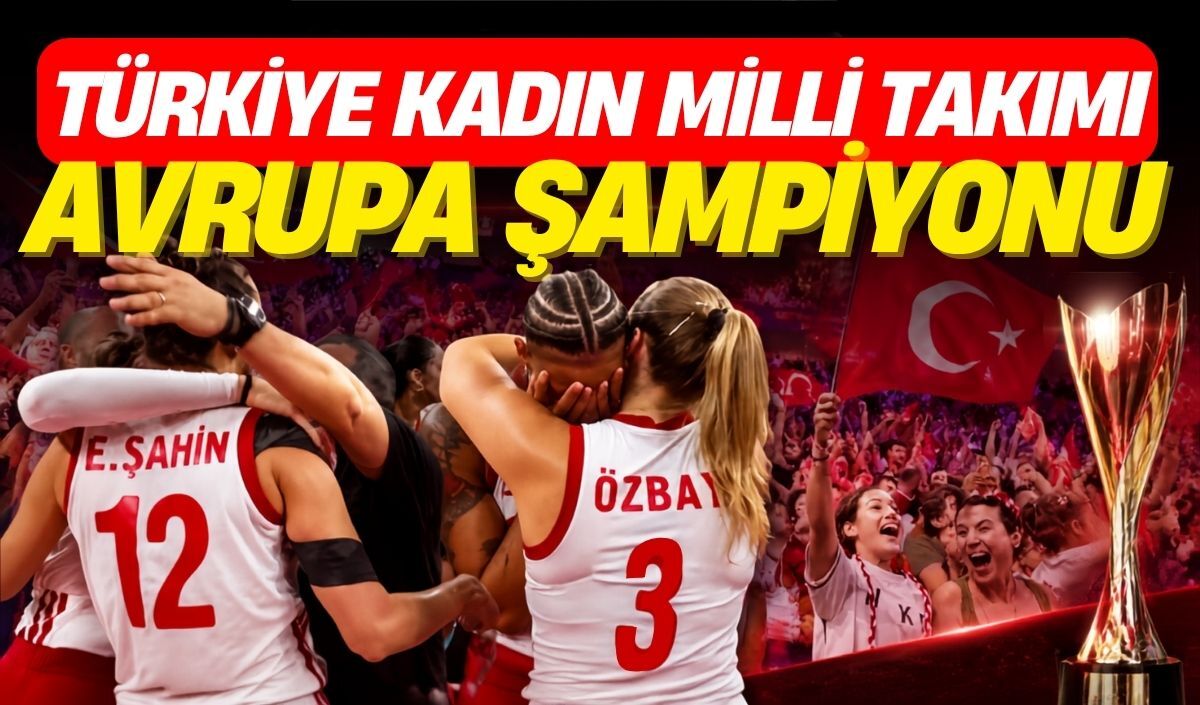 Türkiye Kadın Milli Takımı Avrupa Şampiyonu