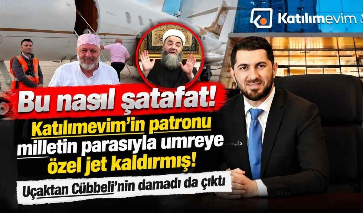Katılımevim patronu milletin parasıyla Umre’ye özel jet kaldırdı! Uçaktan Cübbeli’nin damadı çıktı!
