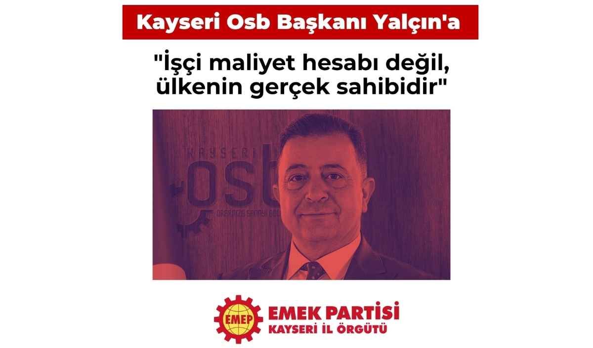 Kayseri’de ‘Işçi Maliyeti’ Tartışması! Emep’ten Yalçın’a Tepki (1)